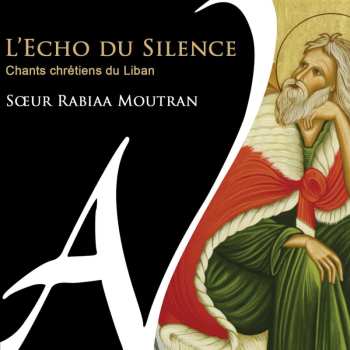 Album Various: L'echo Du Silence - Chants Chretiens Du Liban