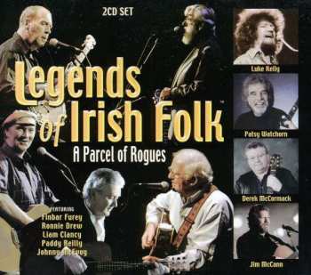 Album Various: Legends Of Irish Folk - A Parcel Of Rogues