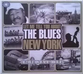 Album Various: Let Me Tell You About The Blues: New York - The Evolution Of New York Blues