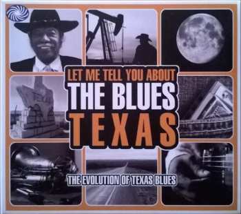 Various: Let Me Tell You About The Blues: Texas - The Evolution Of Texas Blues