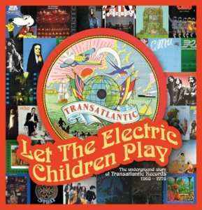 Album Various: Let The Electric Children Play - The Underground Story Of Transatlantic Records 1968-1976