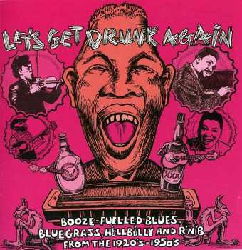 CD Various: Let's Get Drunk Again (Booze Fuelled Blues, Bluegrass, Hillbilly And R'n'B From The 1920s-1950s) 520182