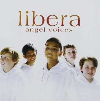CD Libera: Angel Voices: Libera in Concert 474545