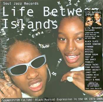 Various: Life Between Islands (Soundsystem Culture: Black Musical Expression In The UK 1973-2006)