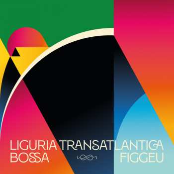 Album Various: Liguria Transatlantica - Bossa Figgeu
