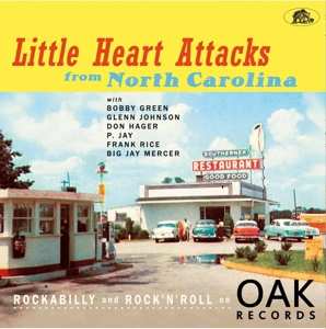 Various: Little Heart Attacks From North Carolina - Rockabilly and Rock 'n' Roll on Oak Record