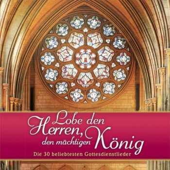 Various: Lobe Den Herren, Den Mächtigen König - Die 30 Beliebtesten Gottesdienstlieder