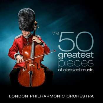 Album Various: London Philharmonic Orchestra - The 50 Greatest Pieces Of Classical Music