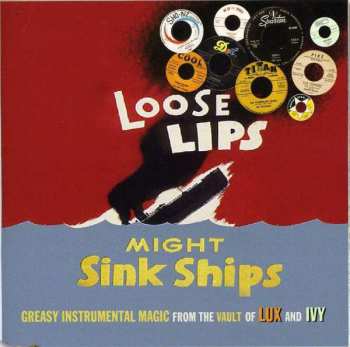 Album Various: Loose Lips Might Sink Ships - Greasy Instrumental Magic From The Vault Of Lux And Ivy