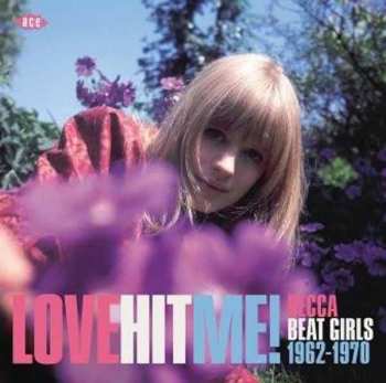 CD Various: Love Hit Me! Decca Beat Girls 1962-1970 300679
