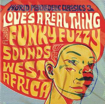 Various: Love's A Real Thing (The Funky Fuzzy Sounds Of West Africa)