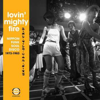 Album Various: Lovin' Mighty Fire (Nippon Funk • Soul • Disco 1973-1983)