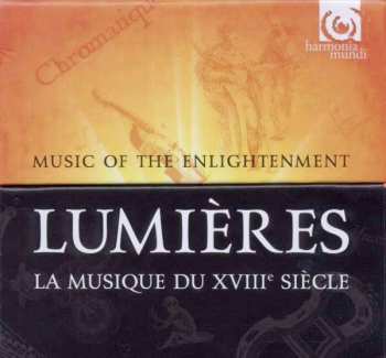 Various: Lumières: La Musique Du XVIIIe Siècle - 18th Century: The Age Of Enlightenment - 18. Jahrhundert: Die Zeit Der Aufklärung