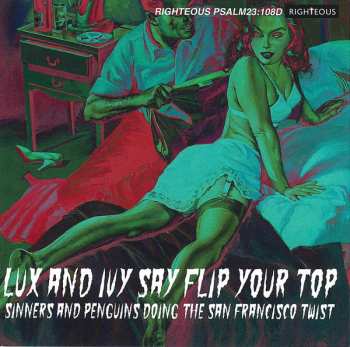 Album Various: Lux And Ivy Say Flip Your Top (Sinners And Penguins Doing The San Francisco Twist)