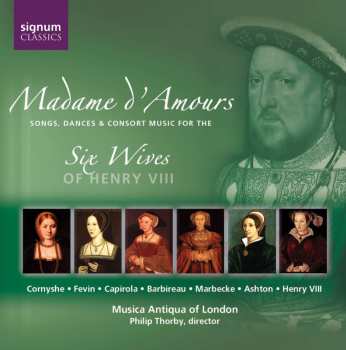Various: Madame D'amours - Music For The Six Wives Of Henry Viii