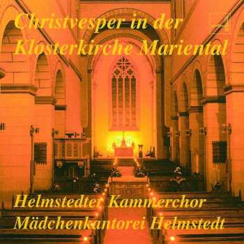 Various: Mädchenkantorei Helmstedt - Christvesper In Der Klosterkirche Mariental