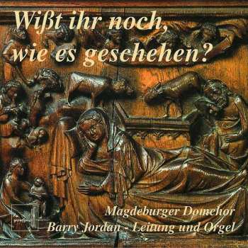 Album Various: Magdeburger Domchor - Wißt Ihr Noch,wie Es Geschehen?