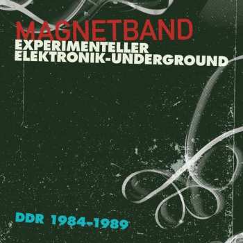 Album Various: Magnetband (Experimenteller Elektronik-Underground DDR 1984-1989) 