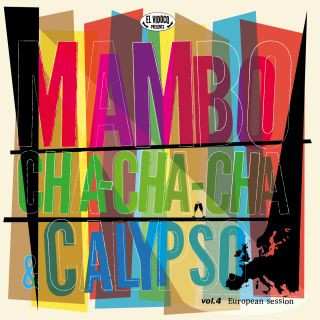 Album Various: Mambo Cha-Cha-Cha & Calypso Vol. 4: European Session