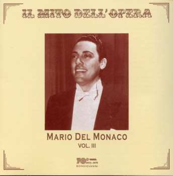 Album Various: Mario Del Monaco - Il Mito Dell'opera Vol.3