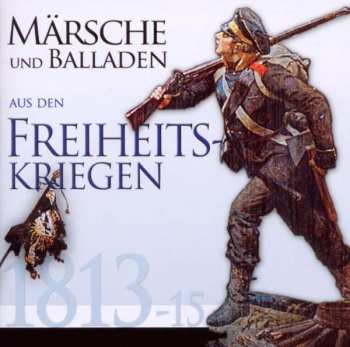 Album Various: Märsche Und Balladen Aus Den Freiheitskriegen 1813-1815