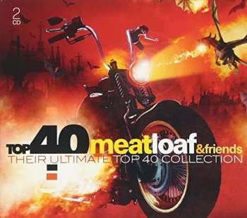 Various: Meatloaf & Friends - Their Ultimate Top 40 Collection