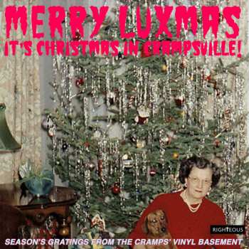 Various: Merry Luxmas – It’s Christmas In Crampsville! (Season's Gratings From The Cramps' Vinyl Basement)