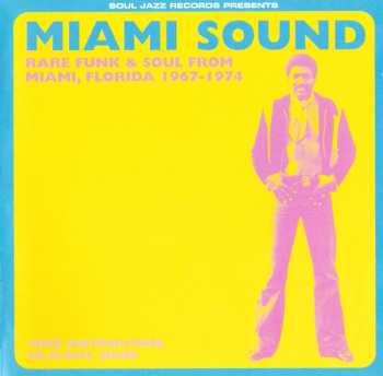 Album Various: Miami Sound (Rare Funk & Soul From Miami, Florida 1967-1974)