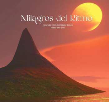 Album Various: Milagros Del Ritmo - Obscure Rhythmic Tunes From 1988 -1991