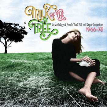 Album Various: Milk Of The Tree - An Anthology Of Female Vocal Folk And Singer-Songwriters