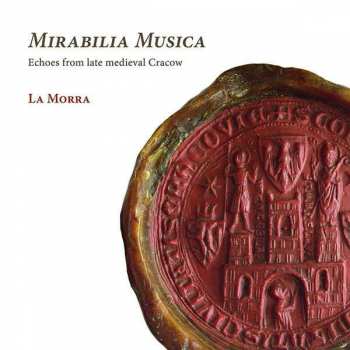 Album Various: Mirabilia Musica - Echoes From Late Medieval Cracow