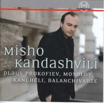 Album Various: Misho Kandashvili Plays Prokofiev, Mosolov, Kancheli, Balanchivadze