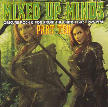 Various: Mixed Up Minds Part Ten (Obscure Rock & Pop From The British Isles 1969-1974)
