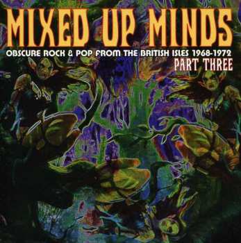 CD Various: Mixed Up Minds Part Three  (Obscure Rock & Pop From The British Isles 1968-1972)  472445