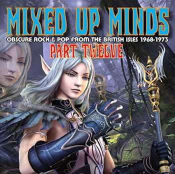 Various: Mixed Up Minds Part Twelve (Obscure Rock & Pop From The British Isles 1968-1973)
