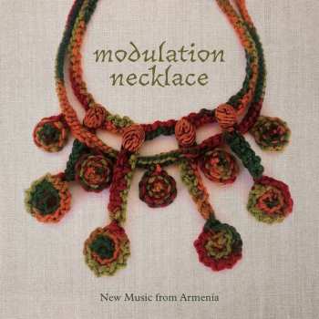 Album Various: Modulation Necklace: New Music From Armenia