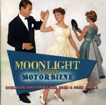 Album Various: Moonlight, Morgen, Motorbiene - Souvenirs Der 50er & 60er