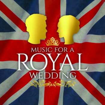 Album Various: Music For A Royal Wedding