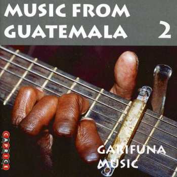Album Various: Music From Guatemala 2 - Garifuna Music