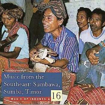 Album Various: Music From The Southeast: Sumbawa, Sumba, Timor