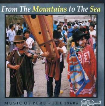 Album Various: Music Of Peru: The 1960's - From The Mountains To The Sea