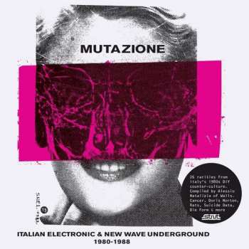 Album Various: Mutazione (Italian Electronic & New Wave Underground 1980-1988)