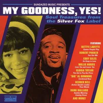 Various: My Goodness, Yes! (Soul Treasures From The Silver Fox Label)
