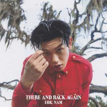Eric Nam: There And Back Again