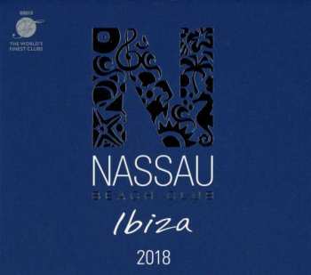 Album Various: Nassau Beach Club Ibiza 2018