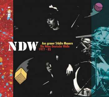Album Various: NDW Aus Grauer Städte Mauern Die Neue Deutsche Welle 1977-85 Teil 1