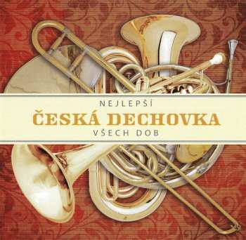 Various: Nejlepší Česká Dechovka Všech Dob