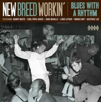Album Various: New Breed Workin’ - Blues With A Rhythm