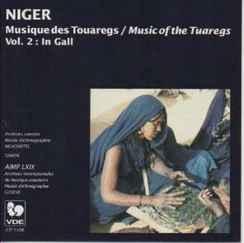 Album Various: Niger: Musique Des Touaregs Vol. 2 - In Gall = Niger: Music Of The Tuaregs Vol. 2 - In Gall