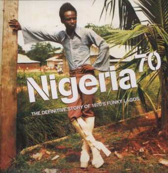 Various: Nigeria 70 (The Definitive Story of 1970's Funky Lagos)